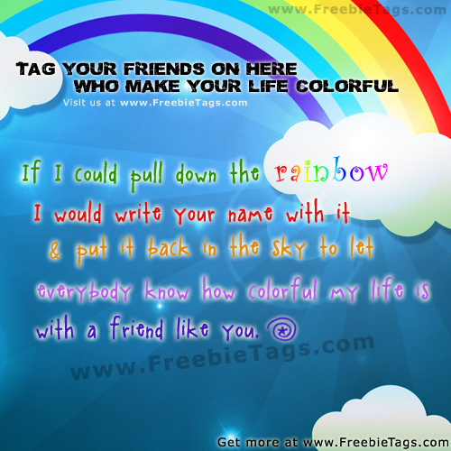 Tag your friends who make your life colorful facebook tag picture